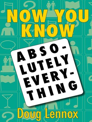 cover image of Now You Know Absolutely Everything